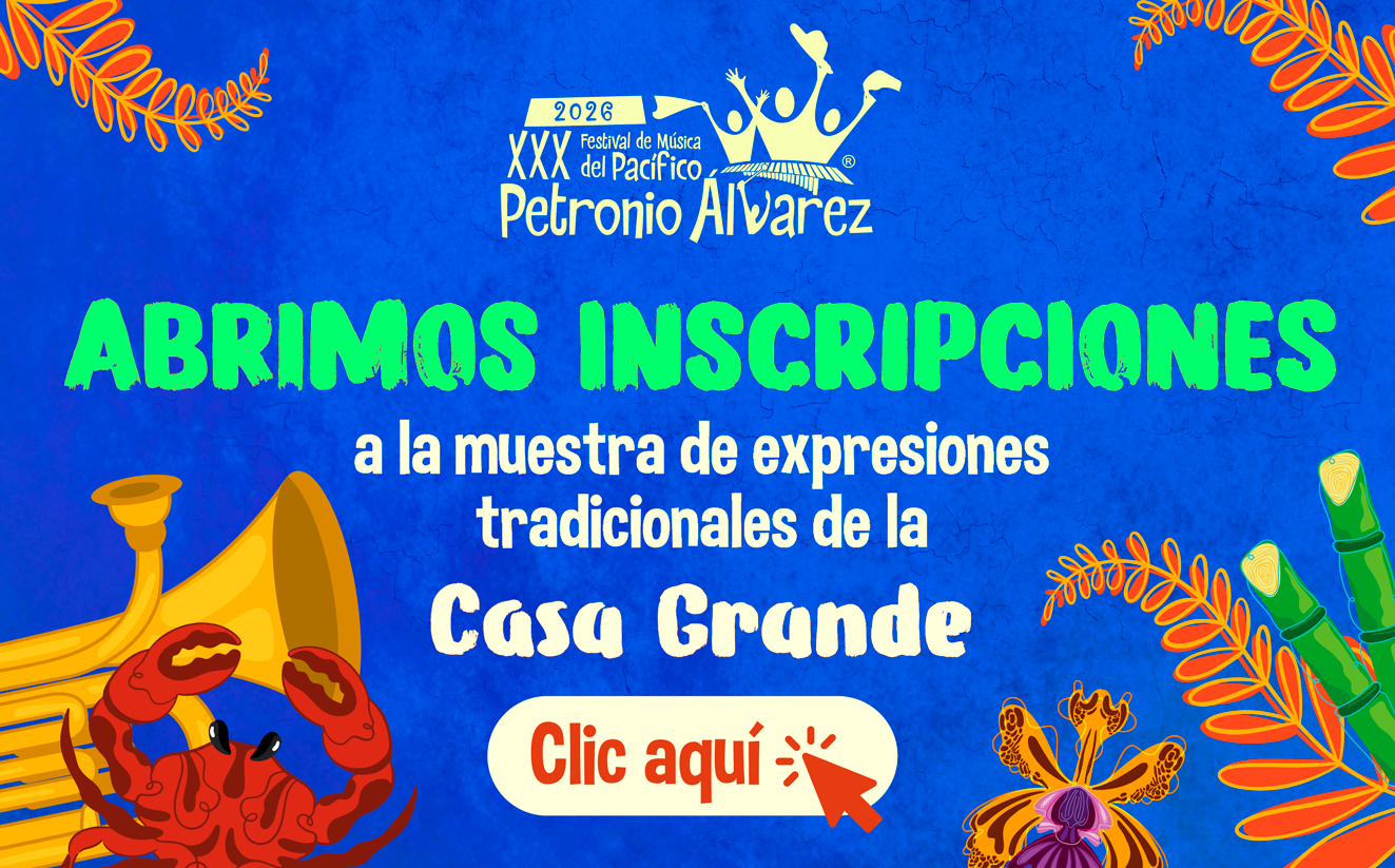 07.1 - CALI XXX FESTIVAL DE MÚSICA DEL PACÍFICO PETRONIO ÁLVAREZ - CONVOCATORIA MUESTRA DE EXPRESIONES TRADICIONALES - 2026