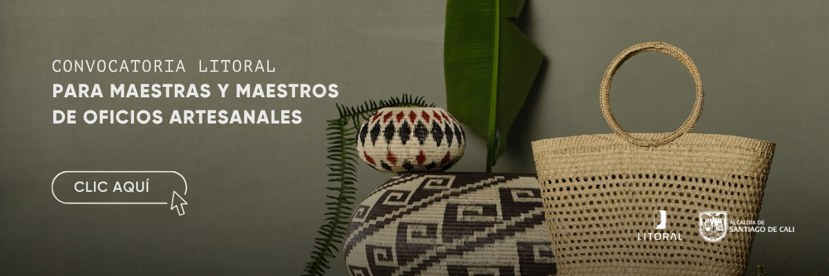 10- Convocatoria Litoral: Artesanías del pacifico 2026-II Maestros, maestras y/o sabedores